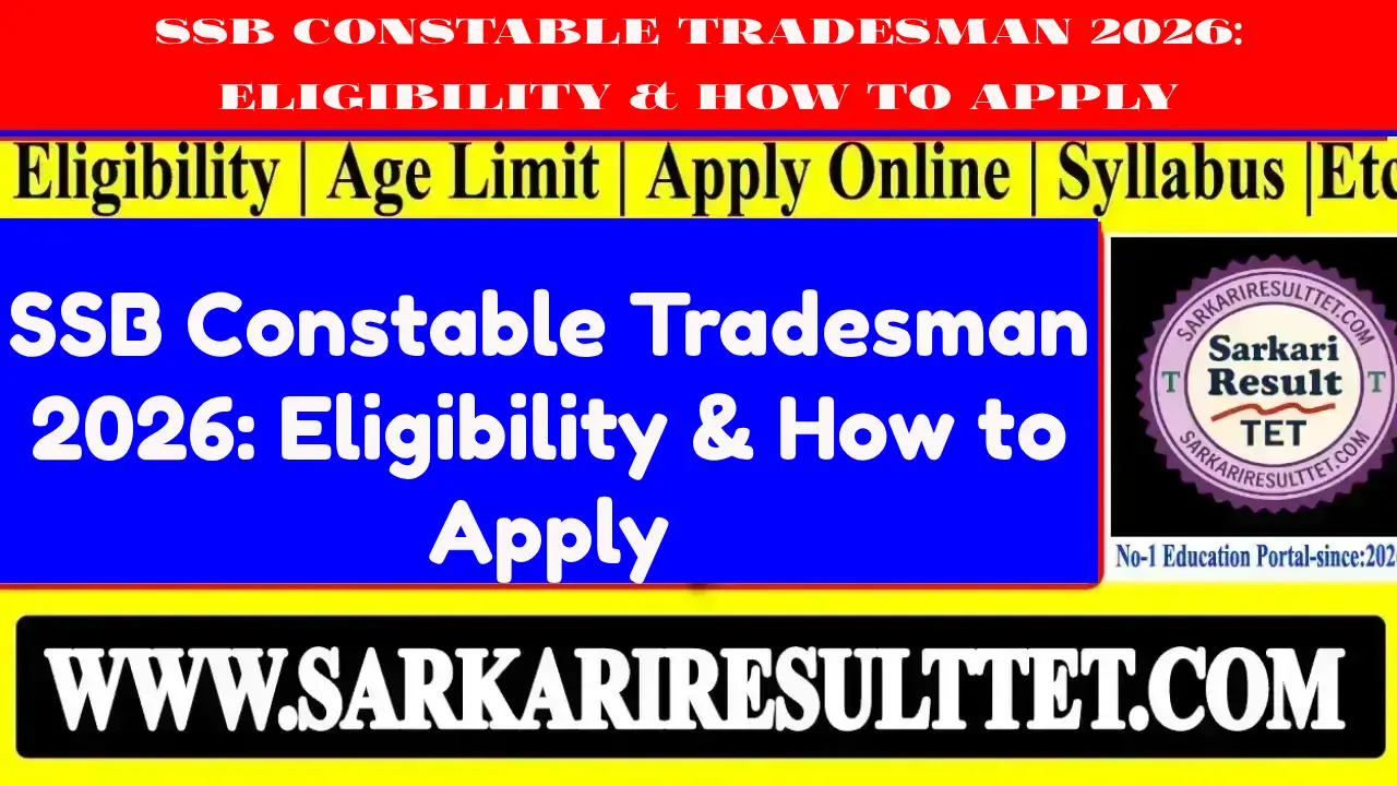 SSB Constable Tradesman 2026: Eligibility & How to Apply