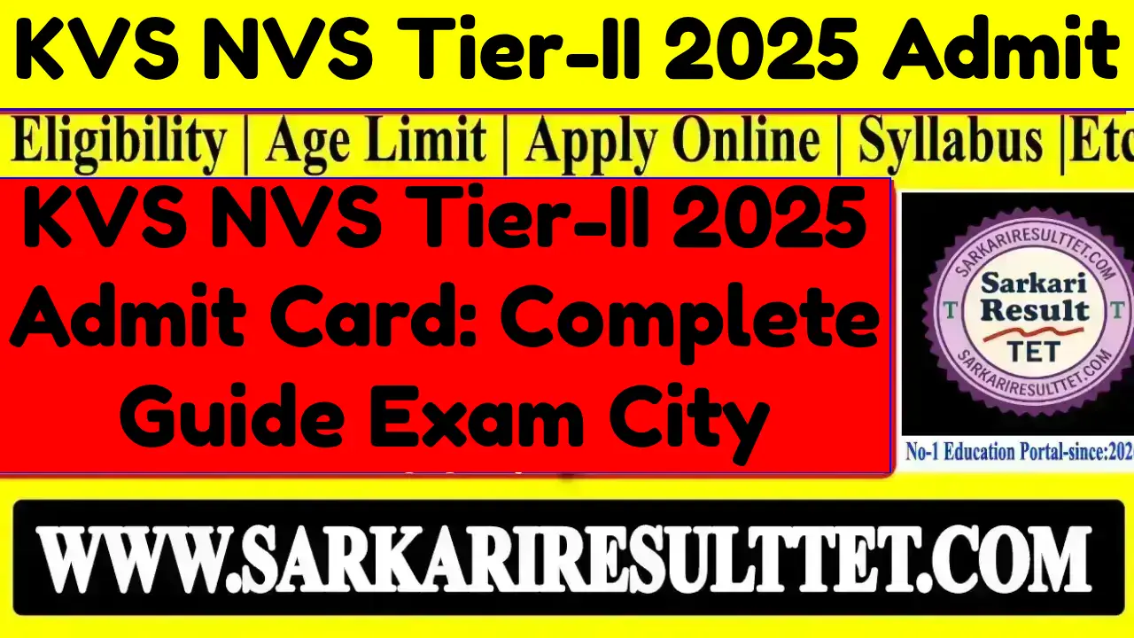 KVS NVS Tier-II 2025 Admit Card: Complete Guide