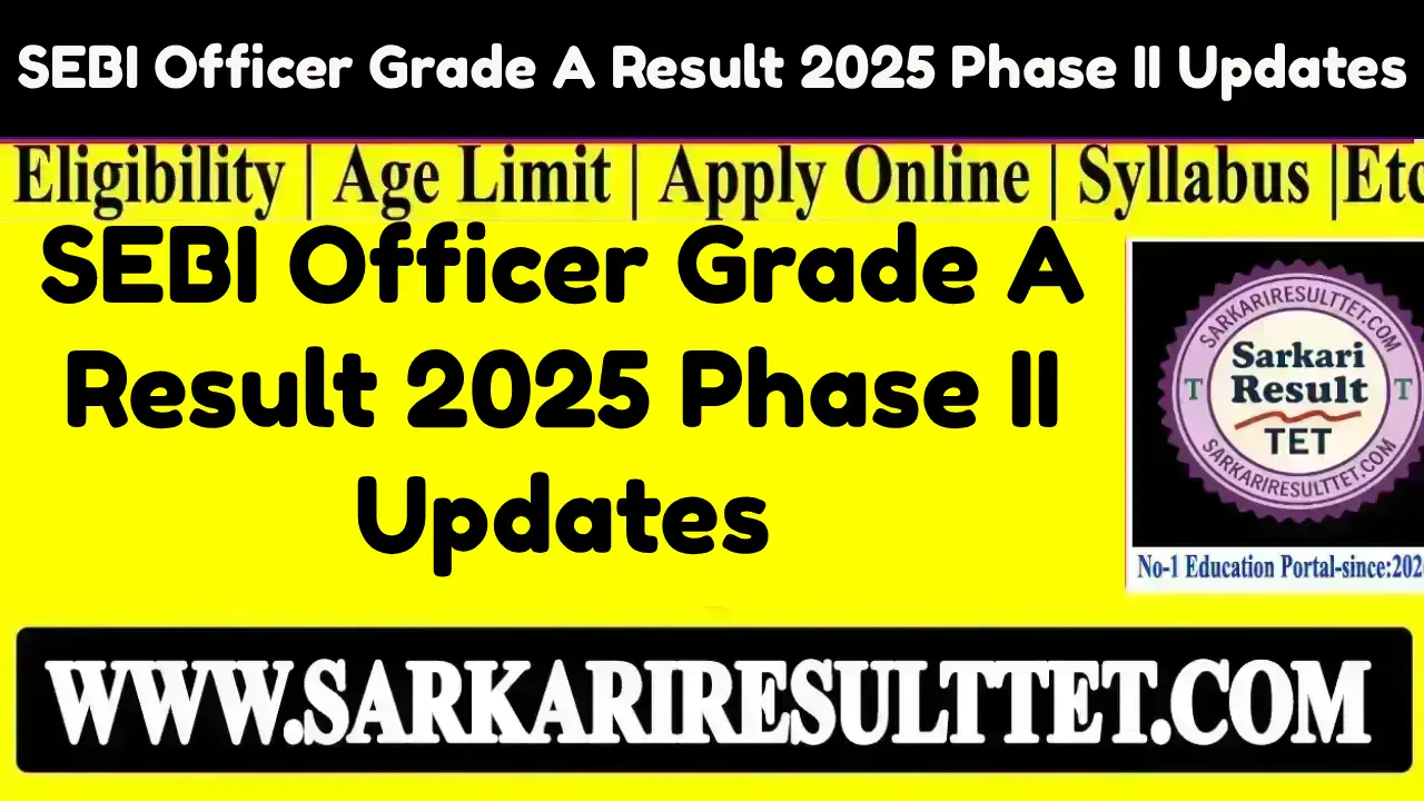 SEBI Officer Grade A Result 2025 Phase II Updates