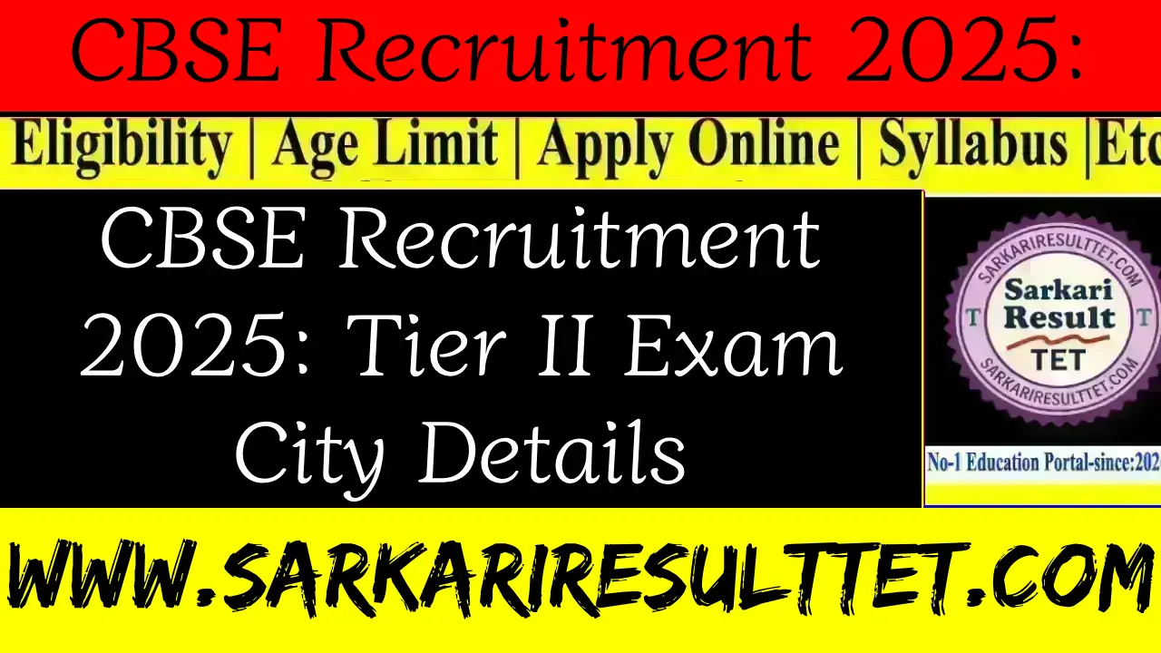 CBSE Recruitment 2025: Tier II Exam City Details