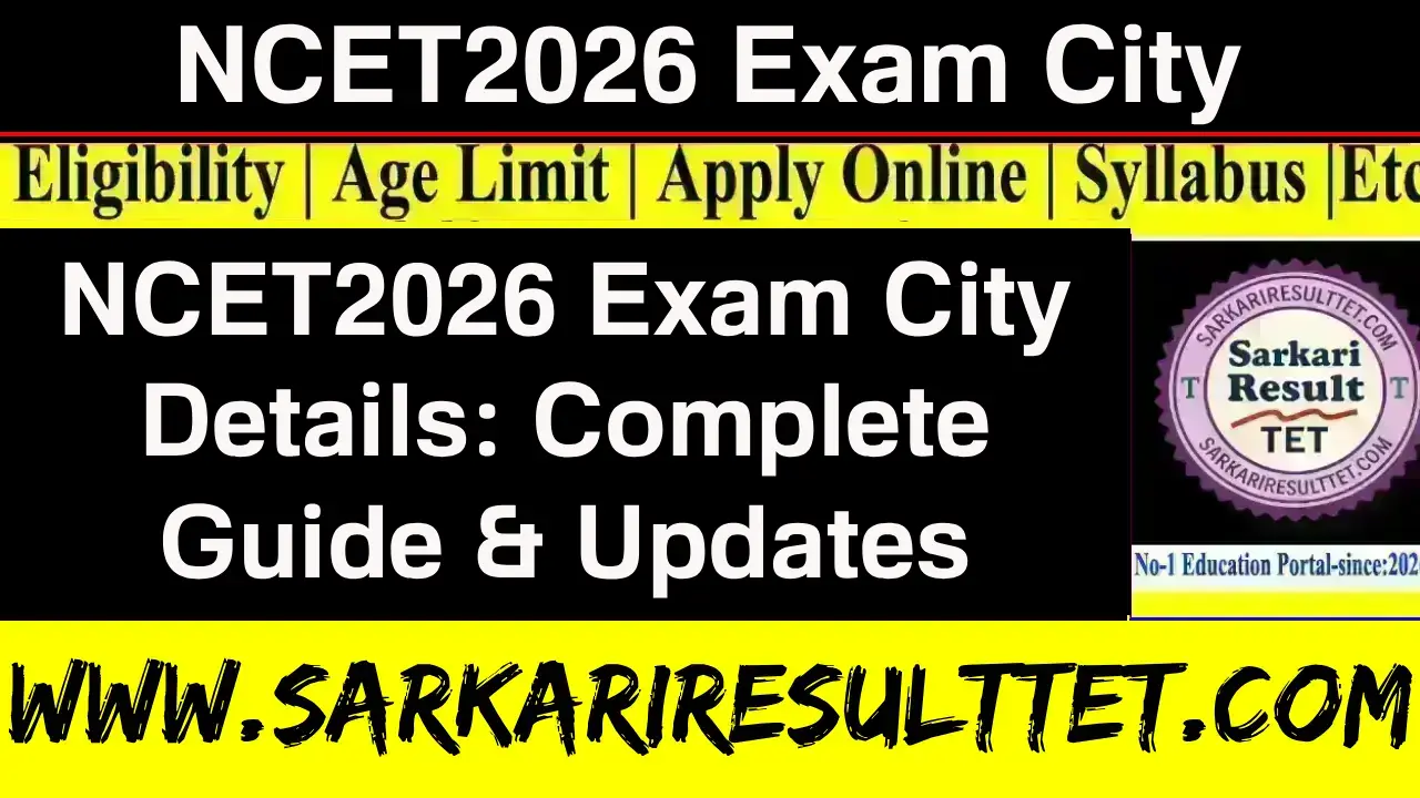 NCET2026 Exam City Details: Complete Guide & Updates