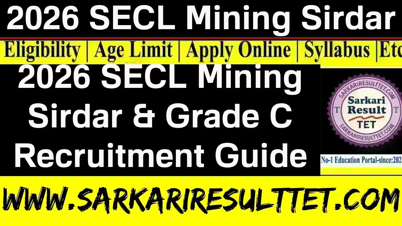 2026 SECL Mining Sirdar & Grade C Recruitment Guide